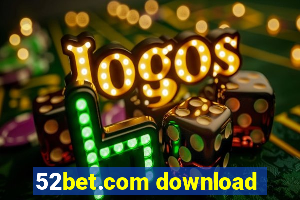 52bet.com download